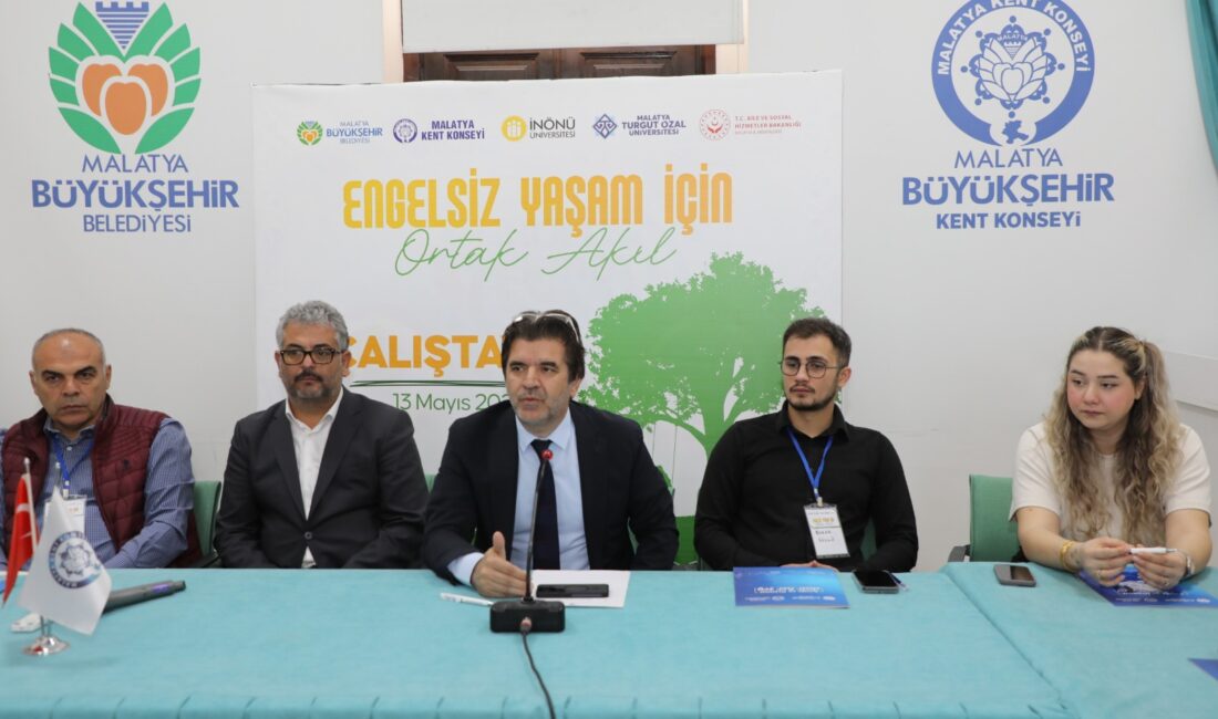 Malatya’da düzenlenen “Engelsiz Yaşam İçin Ortak Akıl” çalıştayında, engelli bireylerin